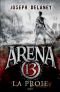 [Arena 13 Trilogy 02] • La Proie